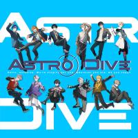 【Astro Dive】ASTRONOTE【出演声優：佐藤元 浦和希 大塚剛央 林勇 鈴木崚汰 土岐隼一 村瀬歩 重松千晴 畠中祐 岡本信彦 濱健人 堀江瞬】